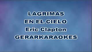 Lágrimas en el cielo  Eric Clapton  Karaoke [upl. by Llerehs112]