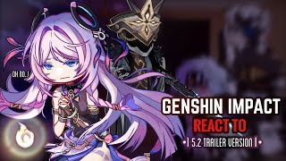 🔥✨ Genshin Impact React to 52 Trailer Version  Gacha Club  Fatui [upl. by Marl277]