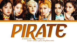 EVERGLOW Pirate Lyrics 에버글로우 Pirate 가사 Color Coded Lyrics [upl. by Radbourne]