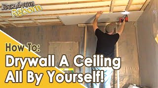 DIY How To DRYWALL A CEILING By Yourself  NO Drywall Jack Required [upl. by Aryamo363]