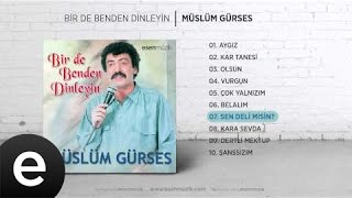 Sen Deli Misin Müslüm Gürses Official Audio sendelimisin müslümgürses  Esen Müzik [upl. by Eleik]