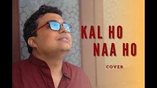 Kal Ho Naa Ho Cover  Vivek Arora Shah Rukh KhanSaif AliPreitySonu Nigam  Karan J [upl. by Airla]