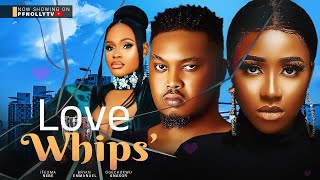 LOVE WHIP FULL MOVIE BRYAN EMMANUEL IFEOMA NEBE OGE CHUKWU  LATEST 2024 NOLLYWOOD MOVIE [upl. by Aiuqet]