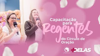 DELAS I CAPACITAÇÃO PARA REGENTES DO CÍRCULO DE ORAÇÃO [upl. by Henden]