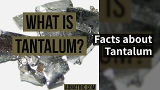 What is Tantalum Facts amp Uses  Admat [upl. by Fania]