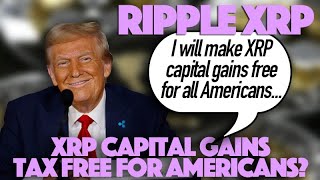 Ripple XRP US Cryptos Like XRP Capital Gains Tax Free Will More Money Flow Into XRP amp Others [upl. by Etteraj]