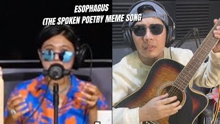 ESOPHAGUS SPOKEN POETRY MEME SONG [upl. by Gibson]