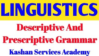 Descriptive Grammar and Prescriptive Grammar [upl. by Quartana]