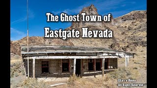 The Ghost Town of Eastgate Nevada [upl. by Ahsiket]