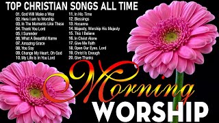 New Christian Worship Songs 2024 With Lyrics🙏Morning Blessing Praise amp Worship Songs 🙏Music Praise [upl. by Ynaittirb]