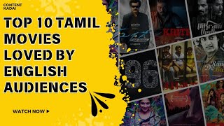 Top 10 Tamil Movies Loved by English Audiences 🎬  Content Kadai [upl. by Nairbo]