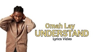 Omah Lay  Understand Official Lyrics [upl. by Allesiram]