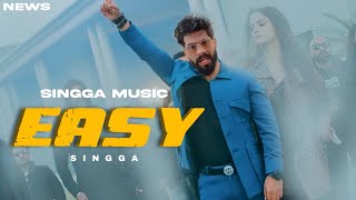 Easy Song  Singga  Punjabi  New Song  Singga New Song 2024 [upl. by Suravat]