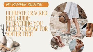 Ultimate Cracked Heels Guide Everything You Need To Know For Softer Feet  👣✨ [upl. by Nlocnil329]