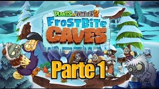 Plants vs Zombies 2  Parte 1 Cuevas Congeladas  Español [upl. by Colier]