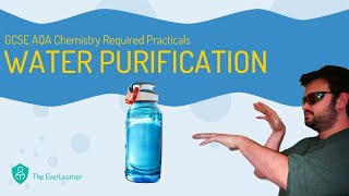 AQA GCSE Chemistry 91 Required Practical  Water Purification [upl. by Anas]