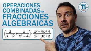 OPERACIONES COMBINADAS 🍸 con FRACCIONES ALGEBRAICAS ❎ [upl. by Nikos733]