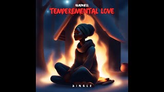 Gladwell  Temperamental Love Official Audio [upl. by Keil]