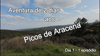 Aventura Picos Aracena DIA 1 episódio 1 [upl. by Sumedocin]