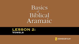 Basics of Biblical Aramaic Video Lectures Chapter 2 Vowels  Miles V Van Pelt [upl. by Ayvid472]