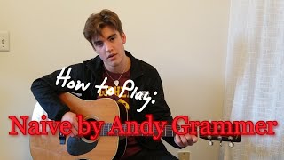 Guitar Tutorial for Naive by Andy Grammer  Simple Fingerstyle Tutorial  Travis Style Picking [upl. by Arretahs]