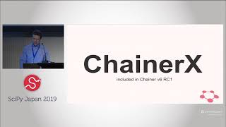 Chainer  SciPy Japan 2019  Crissman Loomis [upl. by Hector]