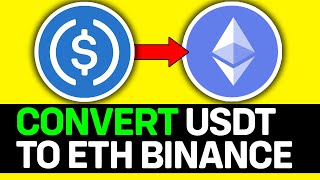 How To Convert USDT to ETH In Binance App 2024 EASY GUIDE [upl. by Adiazteb]