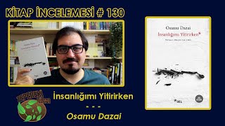 İnsanlığımı Yitirirken  Osamu Dazai  Kitap İncelemesi 130 [upl. by Rafaelita]