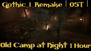 Gothic 1 Remake  OST  Old Camp at Night Soundtrack 1 Hour ExtendedHalloween special [upl. by Anelad497]