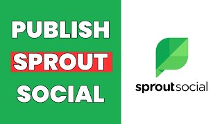 How To Publish In Sprout Social [upl. by Basham363]