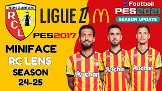 Miniface RC Lens Season 24 25 For PES 2017 amp PES 2021 Compatible FL 25 [upl. by Bannasch103]