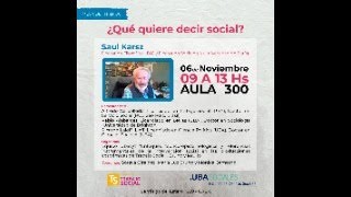 Saul Karsz ¿Qué quiere decir social  Facultad de Ciencias Sociales UBA [upl. by Nixie234]