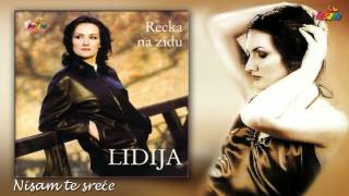 Lidija  Nisam te srece  Audio 2000 [upl. by Ravilob]