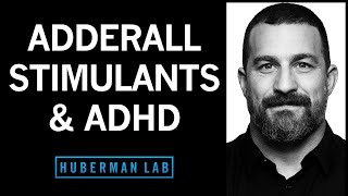 Adderall Stimulants amp Modafinil for ADHD Short amp LongTerm Effects  Huberman Lab Podcast [upl. by Sitoiyanap]