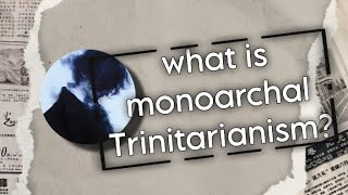 ã€Žmonoarchal trinitarianismã€ [upl. by Annert]