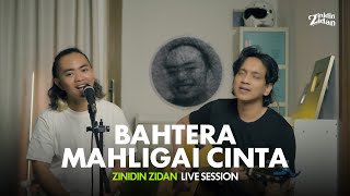 BAHTERA MAHLIGAI CINTA  ZINIDIN ZIDAN LIVE SESSION [upl. by Aufmann]