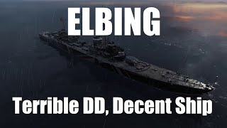 Elbing  Terrible DD Decent Ship [upl. by Heinrick]