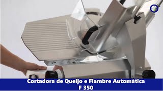 Cortadora de Queijo e Fiambre SemiAutomática F 350 [upl. by Alebasi212]