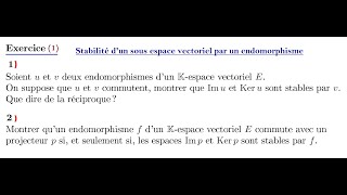 Exercices dalgèbre linéaire sous espace stable  Projecteur  Endomorphismes qui commutent  maths [upl. by Clovis]