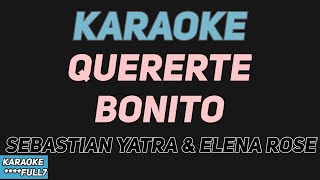 Sebastian Yatra amp Elena Rose  Quererte Bonito KaraokeInstrumental [upl. by Cointon511]