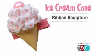 How to Make an Ice Cream Cone Ribbon Sculpture  TheRibbonRetreatcom [upl. by Agler]