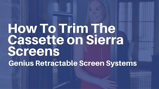 Sierra Retractable Screen How To Trim The Cassette [upl. by Agni]