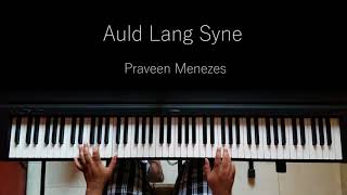 Auld Lang Syne  Piano Cover  Praveen Menezes [upl. by Adnovahs]