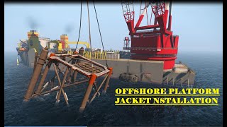 OFFSHORE PLATFORM JACKET INSTALLATION [upl. by Leahcimrej]