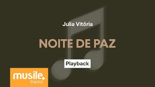 Julia Vitoria  Noite de Paz  Playback com Letra [upl. by Gonroff]