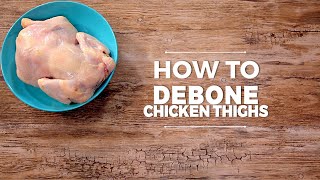 How to Debone Chicken Thighs [upl. by Cinnamon]