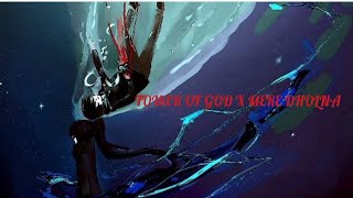 Tower Of God X Mere Dholna 30  Anime AMVEdit  Tower Of God [upl. by Auqenahs]