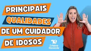 Principais qualidades que todo Cuidador de Idosos deve ter [upl. by Namdor]