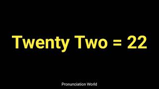 How to pronounce Twenty Two 22  Pronunciation World [upl. by Eihcir]