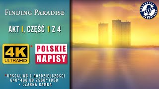 Finding Paradise PC  Akt I cz 14  4K upscaling  czarna ramka napisy PL [upl. by Seana]